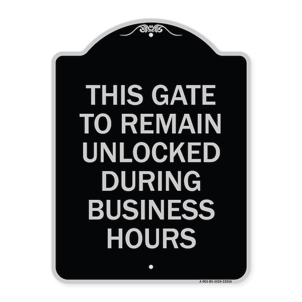 Signmission This Gate to Remain Unlocked During Business Hours Heavy-Gauge Alum Sign, 24" x 18", BS-1824-22816 A-DES-BS-1824-22816 - main